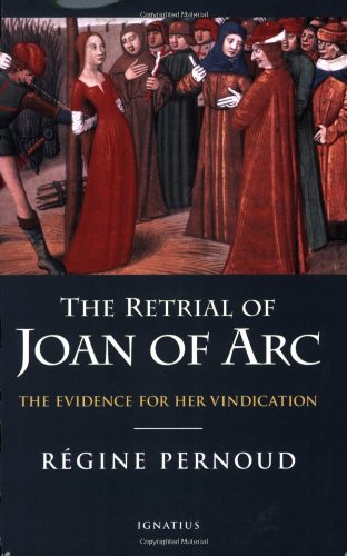 Imagen de archivo de The Retrial of Joan of Arc: The Evidence for Her Vindication a la venta por Revaluation Books