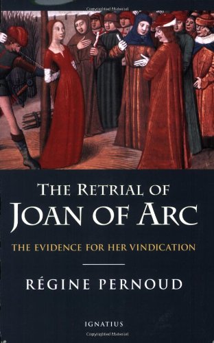 Stock image for The Retrial of Joan of Arc: The Evidence for Her Vindication for sale by ThriftBooks-Atlanta