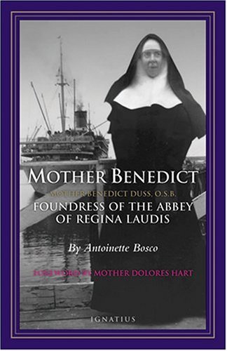 Imagen de archivo de Mother Benedict : Foundress of the Abbey of Regina Laudis a la venta por Better World Books