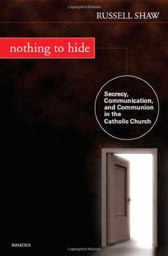 9781586172183: Nothing to Hide: Secrecy, Communication, and Communion in the Catholic Church