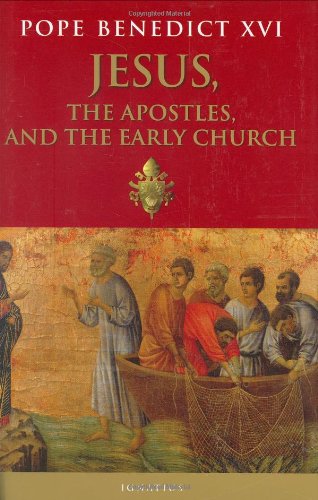9781586172206: Jesus, the Apostles and the Early Church: General Audiences, 15 March 2006-14 February 2007
