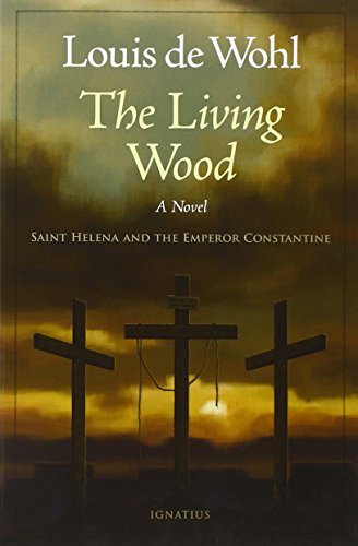 Imagen de archivo de The Living Wood: A Novel about Saint Helena and the Emperor Constantine a la venta por BooksRun