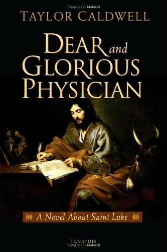 9781586172305: Dear and Glorious Physician: A Novel about Saint Luke