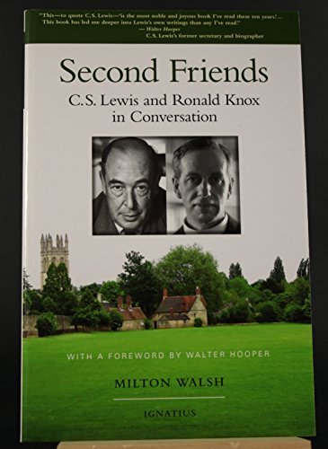 Second Friends: C. S. Lewis and Ronald Knox in Conversation