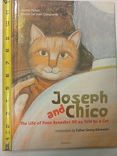 Stock image for Joseph and Chico: The Life of Pope Benedict XVI as Told by a Cat for sale by ThriftBooks-Atlanta