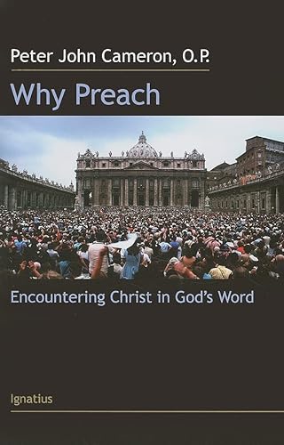 9781586172725: Why Preach: Encountering Christ in God's Word