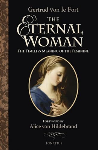 9781586172985: The Eternal Woman: The Timeless Meaning of the Feminine