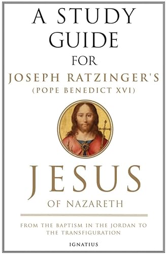 Stock image for A Study Guide for Joseph Ratzinger's (Pope Benedict XVI) Jesus of Nazareth for sale by Blackwell's