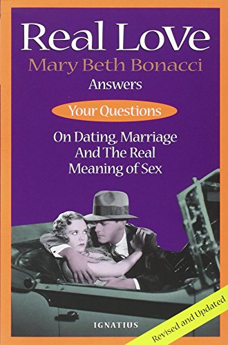 Beispielbild fr Real Love, 2nd Ed.: Answers to Your Questions on Dating, Marriage and the Real Meaning of Sex zum Verkauf von SecondSale