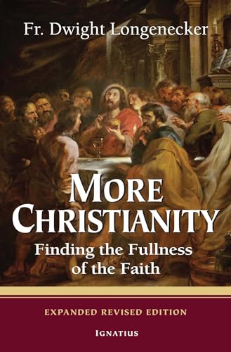 9781586173425: More Christianity: Finding the Fullness of the Faith