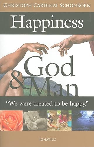 9781586173616: Happiness, God, and Man
