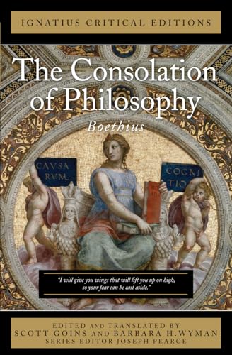 Beispielbild fr The Consolation of Philosophy: With an Introduction and Contemporary Criticism (Ignatius Critical Editions) zum Verkauf von Blue Vase Books