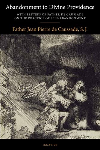 Beispielbild fr Abandonment to Divine Providence: With Letters of Father de Caussade on the Practice of Self-Abandonment zum Verkauf von GF Books, Inc.