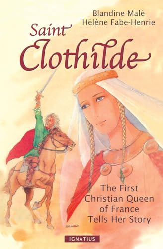 Imagen de archivo de Saint Clothilde: The First Christian Queen Of France Tells Her Story a la venta por BooksRun