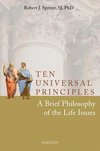 Beispielbild fr Ten Universal Principles : A Brief Philosophy of the Life Issues zum Verkauf von Better World Books