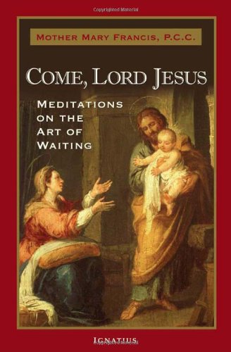 Beispielbild fr Come, Lord Jesus: Meditations on the Art of Waiting zum Verkauf von Wonder Book