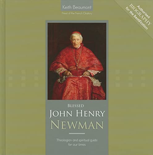 Imagen de archivo de BLESSED JOHN HENRY NEWMAN: THEOLOGIAN AND SPIRITUAL GUIDE FOR OUR TIMES a la venta por Terra Firma Books