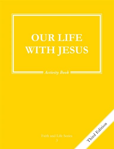 Stock image for Our Life With Jesus Activity Book: Grade 3 Faith and Life 3rd ed for sale by Orion Tech