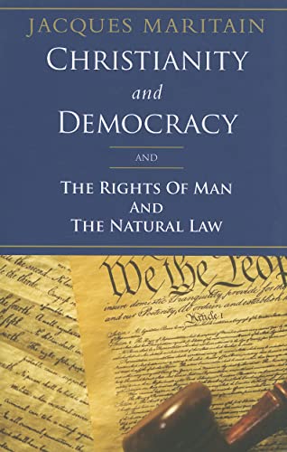 Imagen de archivo de Christianity and Democracy: The Rights of Man and The Natural Law a la venta por HPB-Emerald