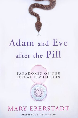 Beispielbild fr Adam and Eve After the Pill: Paradoxes of The Sexual Revolution zum Verkauf von BooksRun