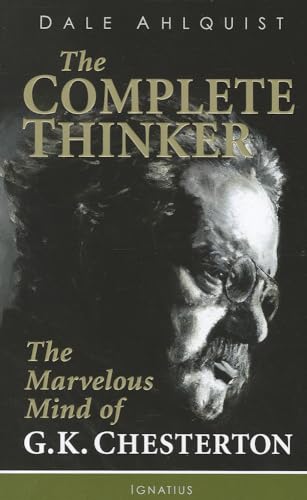 Stock image for The Complete Thinker: The Marvelous Mind of G.K. Chesterton for sale by Goodwill