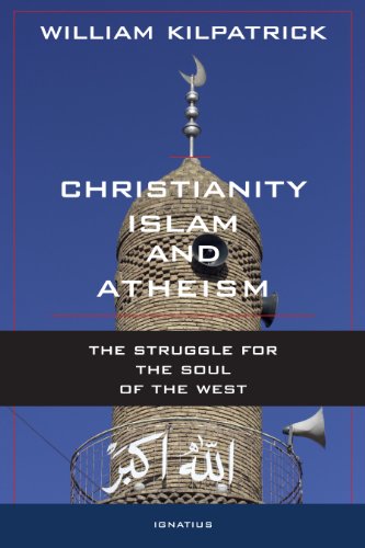 Imagen de archivo de Christianity, Islam, and Atheism : The Struggle for the Soul of the West a la venta por Better World Books