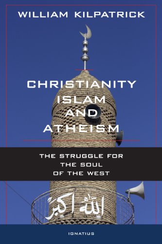 Stock image for Christianity, Islam, and Atheism : The Struggle for the Soul of the West for sale by Better World Books