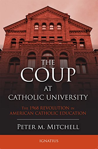 Stock image for Coup at Catholic University : The 1968 Revolution in American Catholic Education for sale by Better World Books