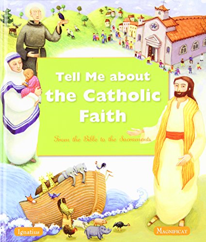 Imagen de archivo de Tell Me About The Catholic Faith: From The Bible to The Sacraments a la venta por Decluttr