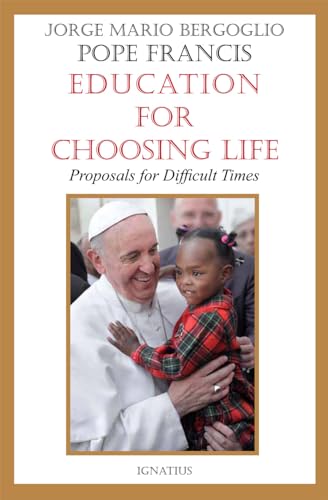 Imagen de archivo de Education for Choosing Life: Proposals for Difficult Times a la venta por Seattle Goodwill