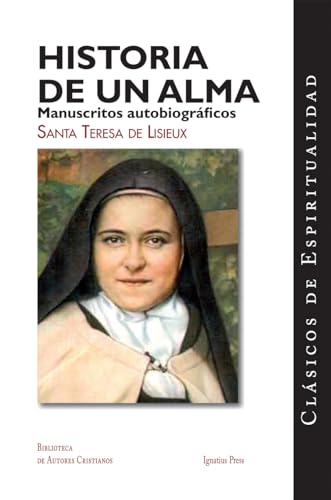 9781586179021: Historia de un alma / Story of a Soul: Manuscritos autobiograficos de Santa Teresa de Lisieux / Autobiographical Manuscripts (Clasicos De Espiritualidad)