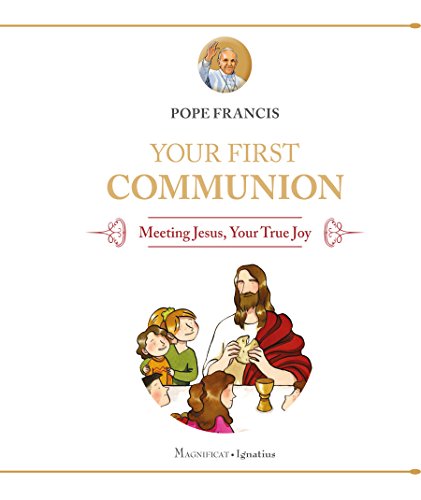 Stock image for Your First Communion: Meeting Jesus, Your True Joy for sale by SecondSale