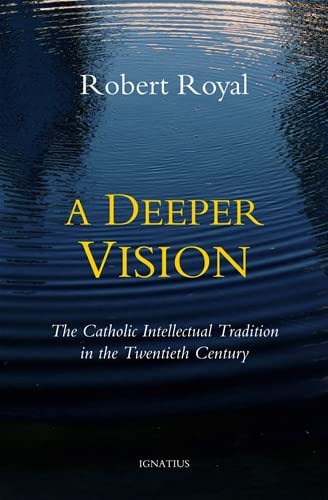 9781586179908: A Deeper Vision: The Catholic Intellectual Tradition in the Twentieth Century