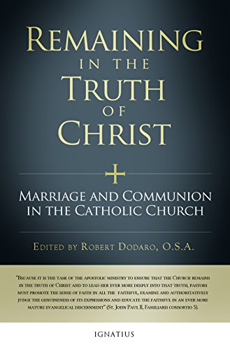 Imagen de archivo de Remaining in the Truth of Christ : Marriage and Communion in the Catholic Church a la venta por Better World Books
