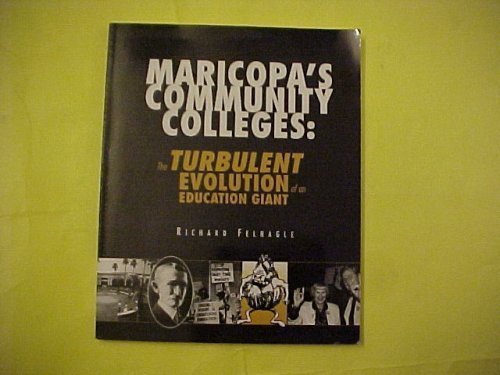 Stock image for Maricopa's Community Colleges : The Turbulent Evolution of an Education Giant for sale by Better World Books