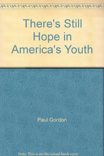 There's Still Hope in America's Youth (9781586190293) by Paul Gordon