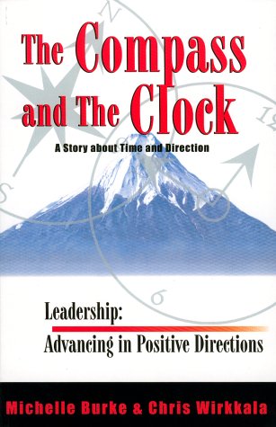 Stock image for Leadership: Advancing in Positive Directions: The Compass and the Clock; A Story about Time and Direction; Book One for sale by Ergodebooks