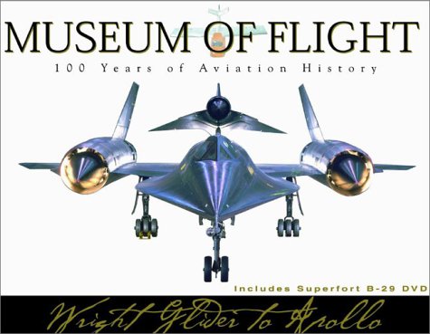 Beispielbild fr Museum of Flight, 100 Years of Aviation History: From the Wright Brothers to the Moon zum Verkauf von Half Price Books Inc.