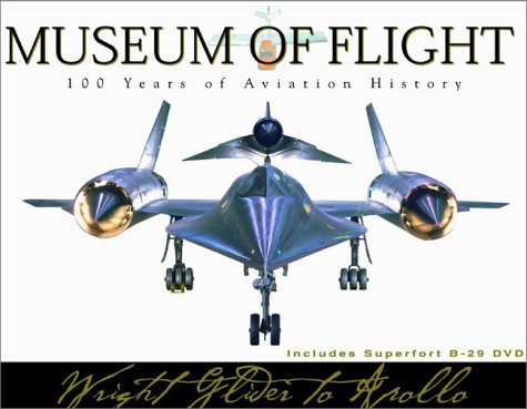 Imagen de archivo de Museum of Flight, 100 Years of Aviation History: From the Wright Brothers to the Moon a la venta por Half Price Books Inc.