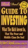 Imagen de archivo de Rich Dad's Guide to Investing: What the Rich Invest in, that the Poor and Middle Class Do Not! a la venta por HPB-Diamond