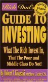Stock image for Rich Dad's Guide to Investing: What the Rich Invest in, that the Poor and Middle Class Do Not! for sale by HPB-Diamond