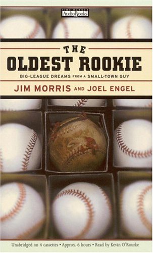 9781586210540: The Oldest Rookie: Big League Dreams from a Small-Town Guy