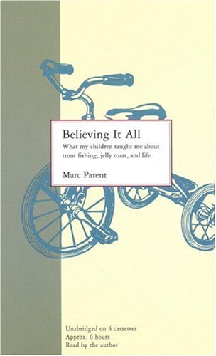 Believing It All (9781586211370) by Parent, Marc