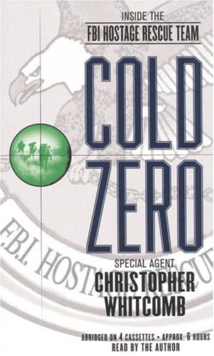Stock image for Cold Zero: Inside the FBI Hostage Rescue Team for sale by The Yard Sale Store