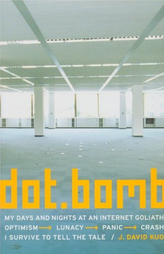 Stock image for dot.bomb: My Days and Nights at an Internet Goliath for sale by The Yard Sale Store