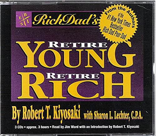 Beispielbild fr Rich Dad's Retire Young, Retire Rich : How to Get Rich Quickly and Stay Rich Forever! zum Verkauf von HPB Inc.