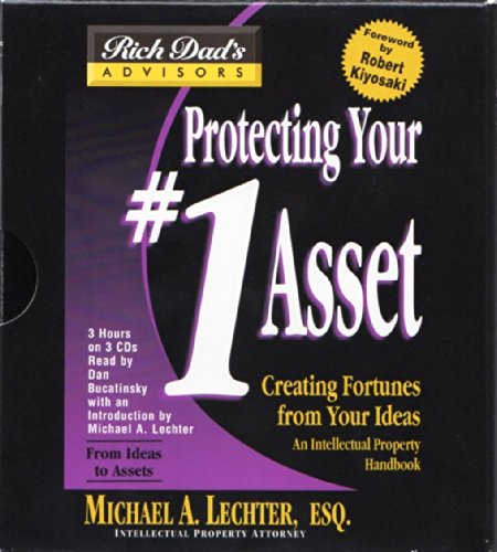 Stock image for Rich Dad Advisor's Series: Protecting Your #1 Asset: Creating Fortunes from Your Ideas for sale by SecondSale
