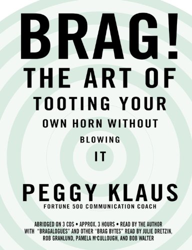 9781586215293: Brag!: The Art of Tooting Your Own Horn Without Blowing It