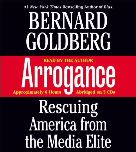 Imagen de archivo de Arrogance: Rescuing America from the Media Elite a la venta por HPB-Diamond