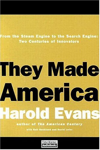 Stock image for They Made America: From the Steam Engine to the Search Engine: Two Centuries of Innovators for sale by The Media Foundation